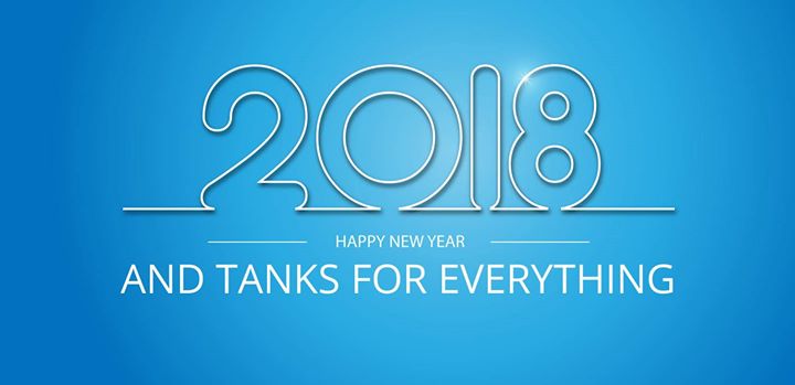 Here's to 2018, Tanks for 2017